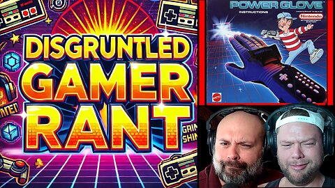 DISGRUNTLED Gamer Rant: Nintendo's Power Glove