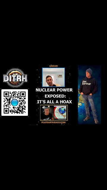 The Shocking Truth About Nuclear Power Exposed: It's All a Hoax! - Interview With Flat Earth Dave - ami1649 [Aug 14, 2023]