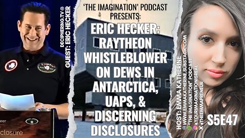 S5E47 | Eric Hecker - Raytheon Whistleblower on DEWs in Antarctica, UAPs, & Discerning Disclosures