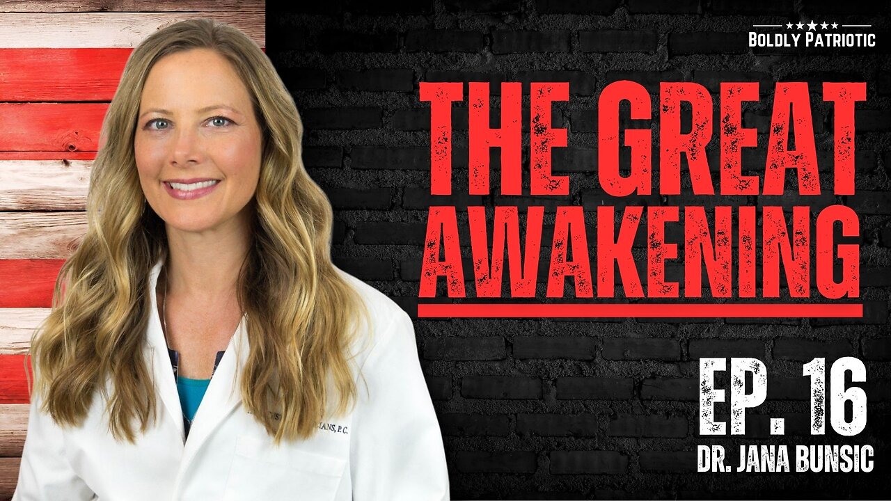 The Medical Freedom Great Awakening w/ Dr. Jana Bunsic - Ep. 16