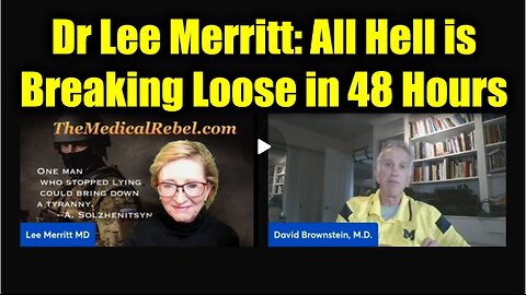 Dr Lee Merritt & Dr David Brownstein: All Hell is Breaking Loose in 48 Hours