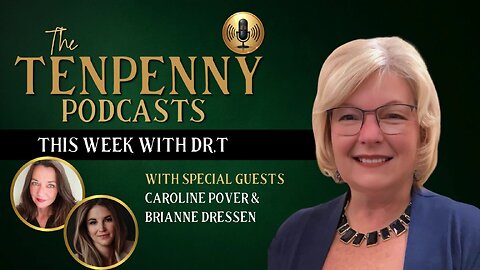 This Week with Dr.T, with guests, Caroline Pover & Brianne Dressen