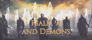 Psalm 91 and Demons - A Seat For Jesus