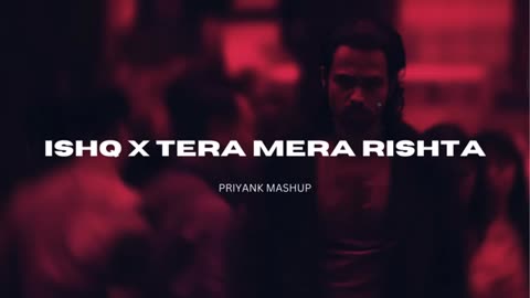 Ishq X Tera Mera Rishta new song Slowed and reverb 2025