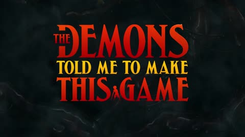 The Demons Told Me to Make This Game - Official Story Trailer