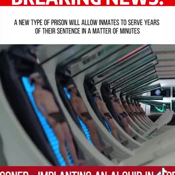 A new type of PRISON will allow INMATES to serve YEARS in a matter of MINUTES