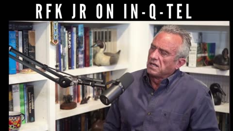 RFK Jr on INQTEL the CIA finance wing