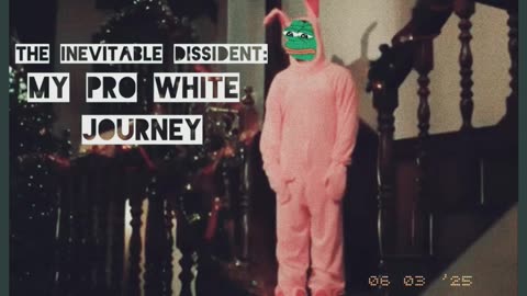 The Inevitable Dissident: My Pro-White Journey