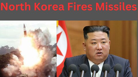 North Korea Fires Missiles