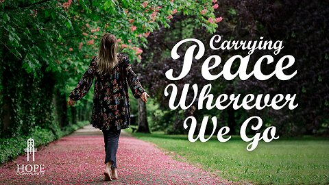 Carrying Peace Wherever We Go