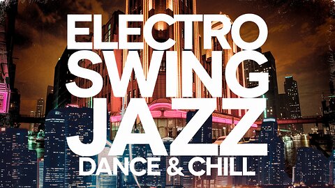 Electro Swing Jazz | Vintage Vibes for Any Mood