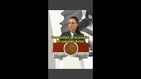 Serenidad y paciencia de Claudia Sheinbaum