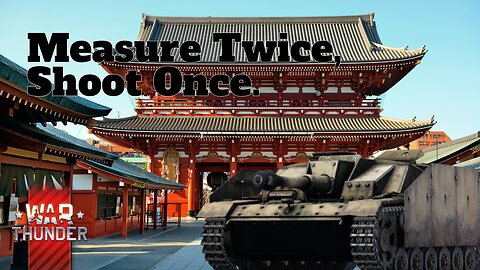 Measure Twice, Shoot Once - War Thunder - Spectating faceless_friend