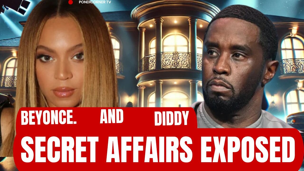 Beyoncé and Diddy Secret Affairs Exposed