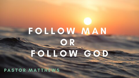 "Follow Man or Follow God" | Abiding Word Baptist