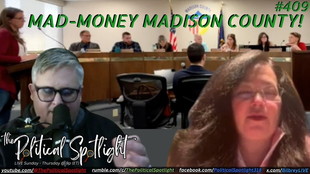 #409 | MAD-MONEY MADISON COUNTY! | The Political Spotlight