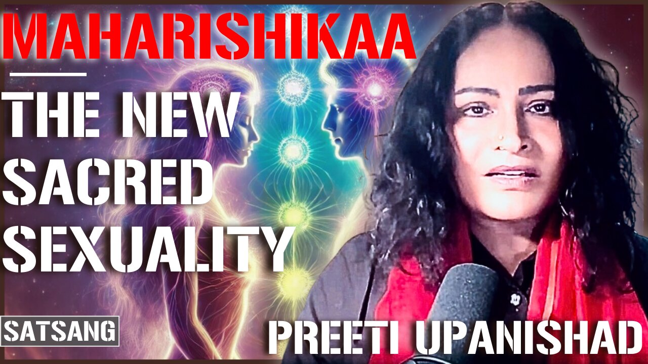 Maharishikaa | New Sacred Sexuality - Magnificent Unveiling! | Preeti Upanishad