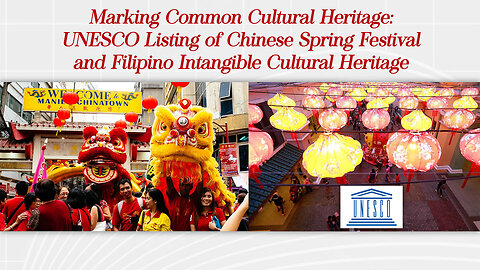 UNESCO Listing of Chinese Spring Festival and Filipino Intangible Cultural Heritage