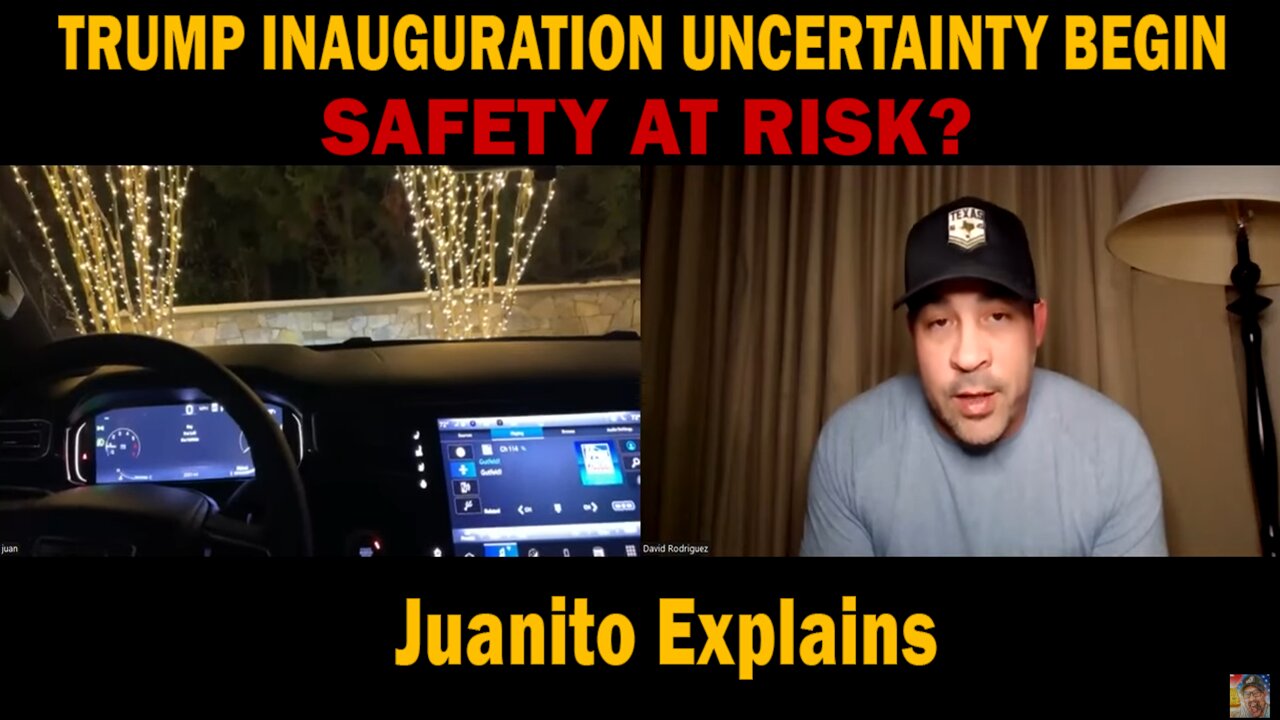 Juanito Explains - TRUMP INAUGURATION UNCERTAINTY BEGIN - SAFETY AT RISK?