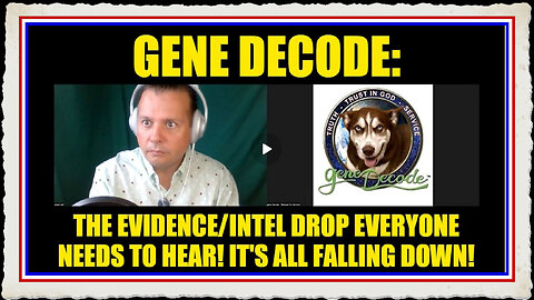 Gene Decode The Evidence Intel Drop Everyone Needs to Hear! It's All Falling Down!