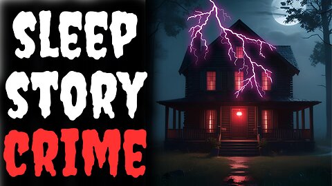 true crime sleepy story time