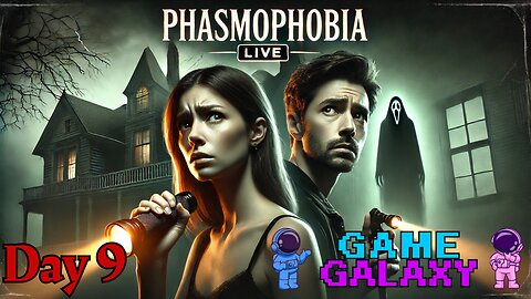 🔴 PHASMAPHOBIA - FIRST TIME - DAY 9