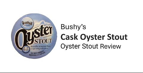 Bushy's Oyster Stout Review
