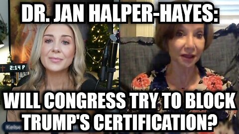 Dr. Jan Halper-Hayes 12/31/24: Will Congress Try to Block Trump's Certification?