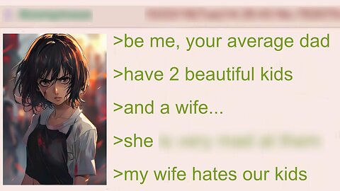 My Wife Hates our Kids | 4Chan Greentext Stories