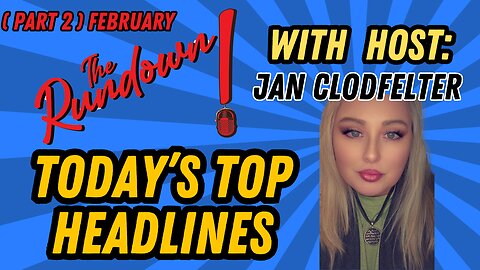 TOP HEADLINES for February PART 2