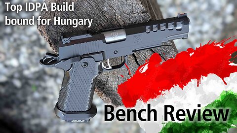 IDPA Hungary Bench Review