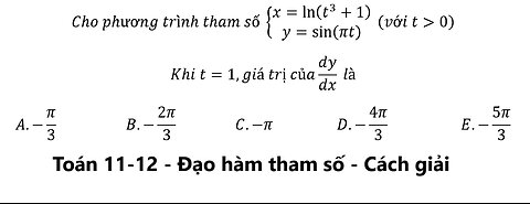 Korean CSAT: Cho phương trình tham số { (x=ln⁡(t^3+1)@y=sin⁡(πt) )┤ (với t≫0) Khi t=1,giá trị dy/dx