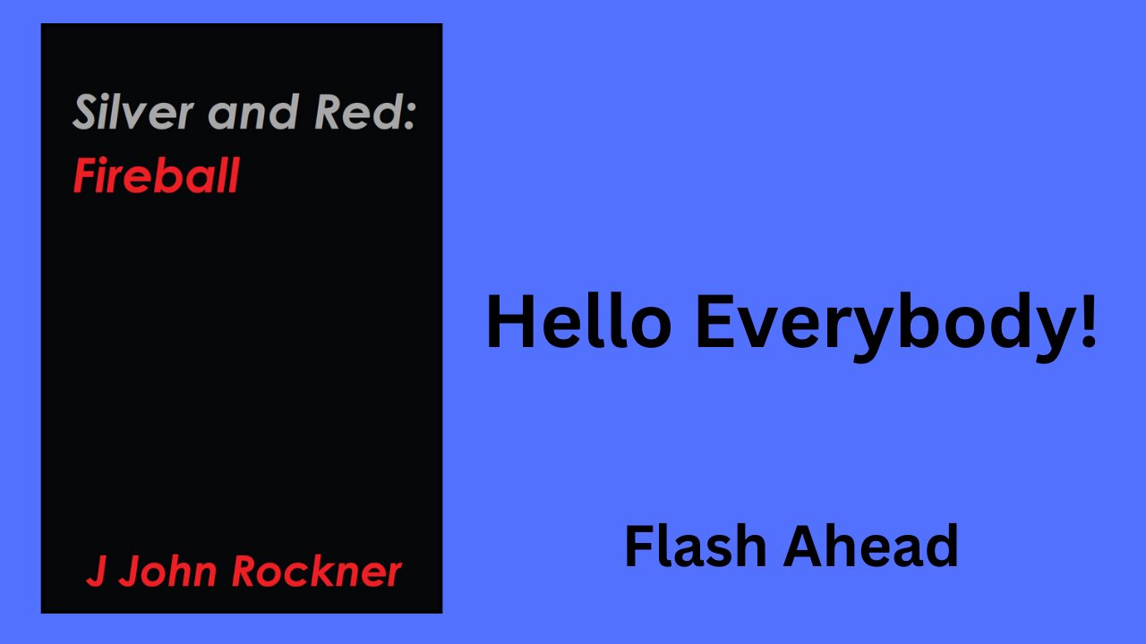 Silver and Red: Fireball | Flash Ahead! | J John Rockner