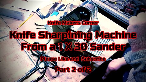 Knife Sharpening Machine Part 2