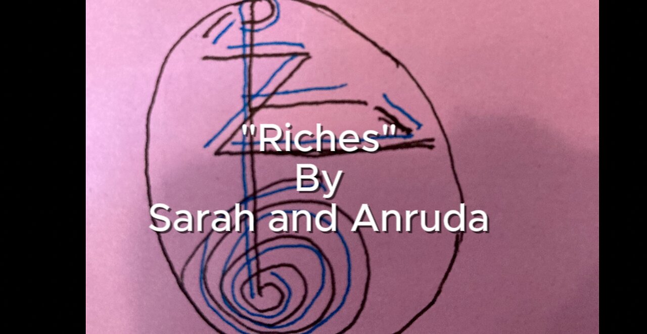 "Riches" By Sarah And Anruda