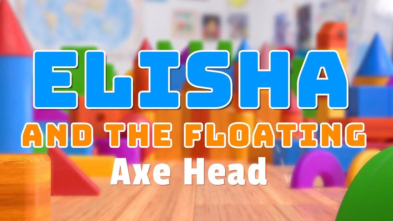 Kids Adventures - Elisha and The Floating Axe Head