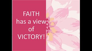 March 10 (Year 4) FAITH HAS A VIEW OF VICTORY! - Tiffany Root & Kirk VandeGuchte