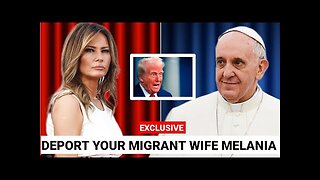 2 mins Ago Pope Francis Destroys Melania with one Word, Trump Loses It