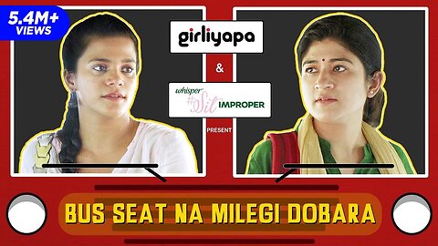 Bus Seat Na Milegi Dobara | Girliyapa E03 feat. Srishti Srivastava & Nidhi Bisht