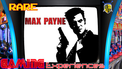 Rare Game Experiences | Max Payne!