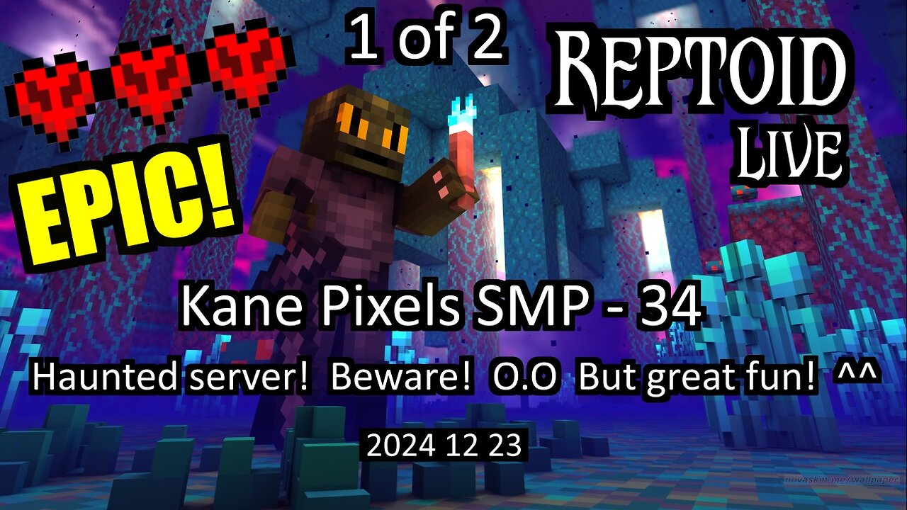 Kane Pixels SMP - 34 - Haunted server! Beware! O.O But great fun! ^^ - 2024-12-23 - part 1 of 2