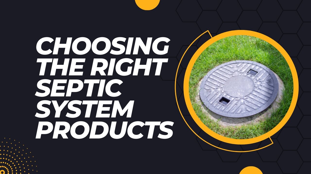 Choosing the Right Septic System Products