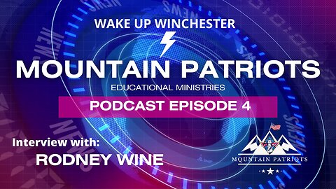 Episode #4 - Interview with Rodney Wine on Election Integrity and Taking Back Virginia
