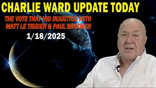 CHARLIE WARD UPDATE TODAY Jan 18: "THE VOTE THAT HID INJUSTICE WITH MATT LE TISSIER & PAUL BROOKER"