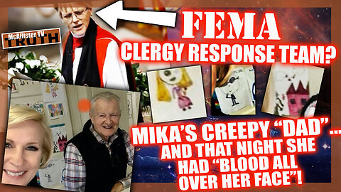 WOKE NWO BISHOP- FEMA CLERGY RESPONSE TEAM!? MIKA'S CREEPY DAD-THING! DADDY'S HOME!