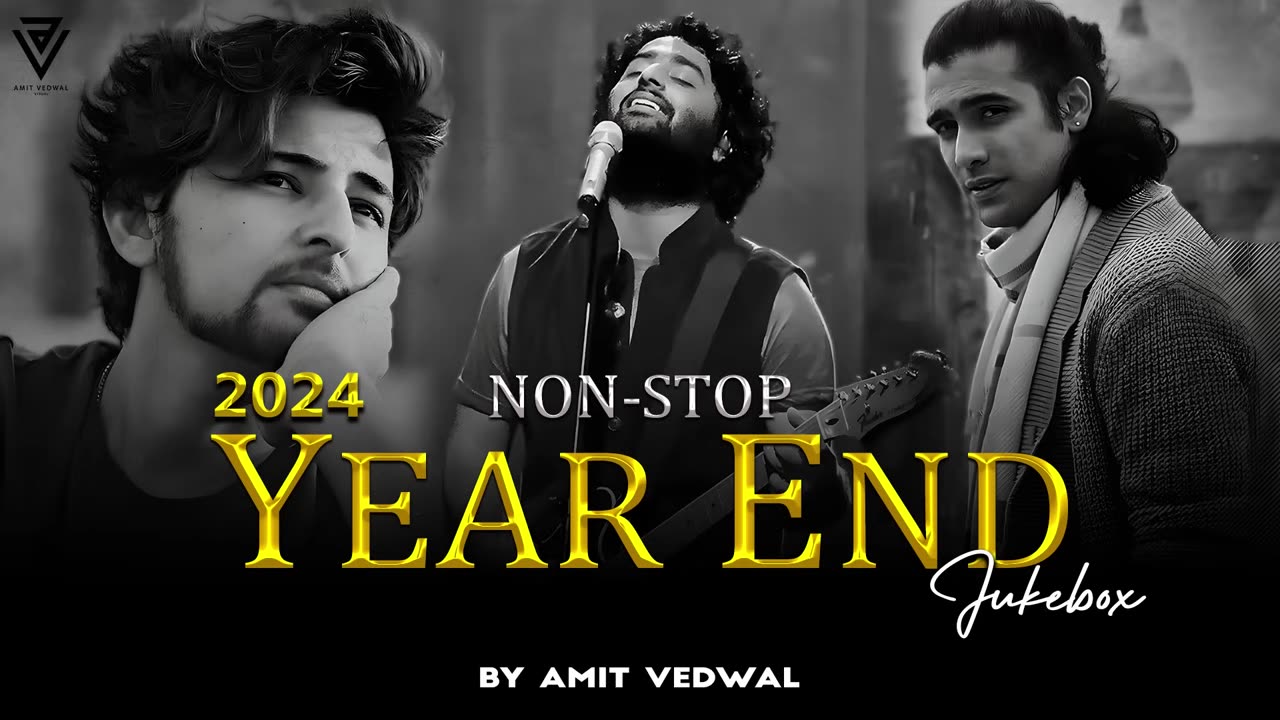 2024 Year End Mashup| Non-Stop Jukebox | Best OF 2024 Love Mashup | Arijit Singh | Amit Vedwal