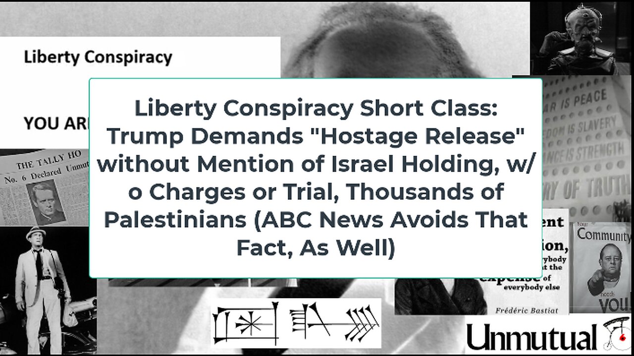 Liberty Conspiracy Short Class: Trump Hypocrisy re Hostages in Middle East