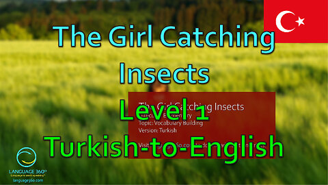 The Girl Catching Insects: Level 1 - Turkish-to-English