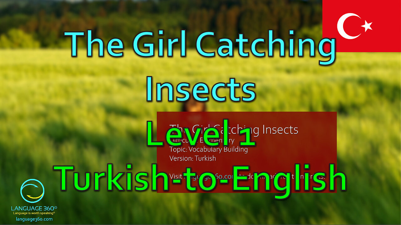 The Girl Catching Insects: Level 1 - Turkish-to-English