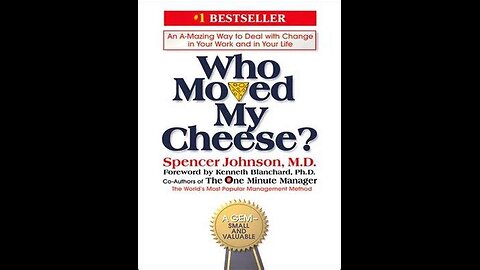 Who Moved My Cheese? by Spencer Johnson | Summary